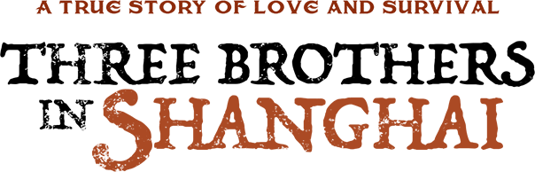 Three Brothers in Shanghai: A Story of Love and Survival